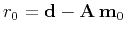 ${r}_0
= {\bf d - A m}_0$