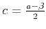 $c = \frac{a-\beta}{2}$