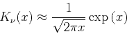 \begin{displaymath}
K_\nu(x) \approx \frac {1} {\sqrt{2\pi x}} \exp{(x)} \
\end{displaymath}