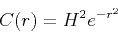 \begin{displaymath}
C(r)=H^2e^{-r^2} \
\end{displaymath}