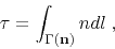 \begin{displaymath}
\tau = \int_{\Gamma (\mathbf{n})} n dl\;,
\end{displaymath}