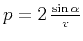 $p=2\,{ \sin{\alpha} \over v}$