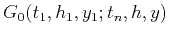 $\displaystyle G_0(t_1,h_1,y_1;t_n,h,y)$