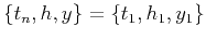 $\{t_n,h,y\}=\{t_1,h_1,y_1\}$