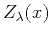 $\displaystyle Z_{\lambda}(x)$