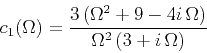\begin{displaymath}
c_1(\Omega) = \frac{3\,(\Omega^2 + 9 - 4
i\,\Omega)}{\Omega^2\,(3+i\,\Omega)}
\end{displaymath}