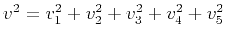 $ v^2 = v_1^2 + v_2^2 + v_3^2 + v_4^2 + v_5^2$