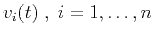 $ v_i(t) \; , \;
i=1,\ldots,n$