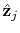 $\hat{\mathbf z}_j$