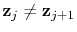 $\mathbf z_j \ne \mathbf z_{j+1}$