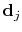 $\mathbf d_j$