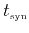 $t_{\mbox{\tiny syn}}$