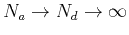 $N_a \rightarrow N_d \rightarrow \infty$