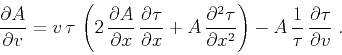 \begin{displaymath}
{\partial A \over \partial v} = v\,\tau\,\left(2\,
{\partial...
...ght) -
A\,{1 \over \tau}\,{\partial \tau \over \partial v}\;.
\end{displaymath}