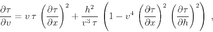 \begin{displaymath}
{{\partial \tau} \over {\partial v}} =
v\,\tau\,\left({{\pa...
...
\left({{\partial \tau} \over {\partial h}}\right)^2\right)\;,
\end{displaymath}