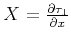 $X =
{{\partial \tau_1} \over {\partial x}}$