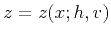 $z = z(x;h,v)$