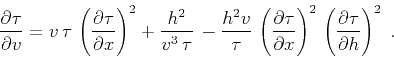 \begin{displaymath}
{{\partial \tau} \over {\partial v}} =
v\,\tau\,\left({{\pa...
...ht)^2\,
\left({{\partial \tau} \over {\partial h}}\right)^2\;.
\end{displaymath}