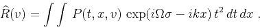 \begin{displaymath}
\widehat{R}(v) = \int \int\,P(t,x,v)\,
\exp(i \Omega \sigma - i k x )\,t^2\,dt\,dx\;.
\end{displaymath}