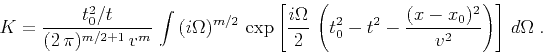 \begin{displaymath}
K = {{t_0^2/t} \over {(2\,\pi)^{m/2+1}\,v^m}}\,
\int\,(i\Ome...
...2 - t^2 - {{(x - x_0)^2} \over v^2}\right)\right]\,
d\Omega\;.
\end{displaymath}