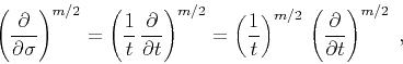 \begin{displaymath}
\left({\partial \over {\partial \sigma}}\right)^{m/2} =
\lef...
...t)^{m/2}\,
\left({\partial \over {\partial t}}\right)^{m/2}\;,
\end{displaymath}