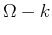 $\Omega-k$