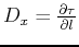 $D_x=\frac{\partial \tau}{\partial l}$