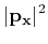 $\displaystyle \vert{{\bf p}_{\bf x}}\vert^2$