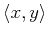 $ \langle x, y\rangle$