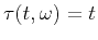 $ \tau(t,\omega)=t$