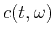 $ c(t,\omega)$