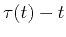 $ \tau (t)-t$