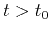 $ t>t_0$