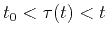 $ t_0<\tau(t)<t$