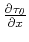 $\frac{\partial \tau _{\theta}}{\partial x}$
