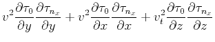 $\displaystyle v^2 \frac{\partial \tau _0}{\partial y} \frac{\partial \tau
_{n_...
...2 \frac{\partial \tau
_0}{\partial z} \frac{\partial \tau _{n_x}}{\partial
z}$