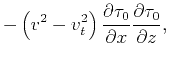 $\displaystyle -\left(v^{2}-v_t^{2}\right) \frac{\partial \tau
_0}{\partial x} \frac{\partial \tau _0}{\partial z},$