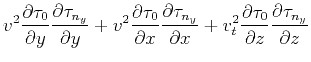 $\displaystyle v^2 \frac{\partial \tau _0}{\partial y} \frac{\partial \tau
_{n_...
...2 \frac{\partial \tau
_0}{\partial z} \frac{\partial \tau _{n_y}}{\partial
z}$