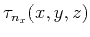$\displaystyle \tau_{n_{x}}(x,y,z)$