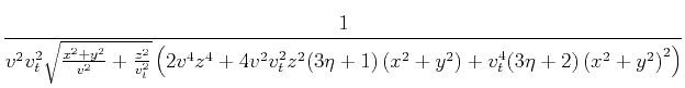$\displaystyle \frac{1}{v^2 v_t^2
\sqrt{\frac{x^2+y^2}{v^2}+\frac{z^2}{v_t^2}} ...
...\eta +1) \left(x^2+y^2\right)+v_t^4 (3 \eta +2)
\left(x^2+y^2\right)^2\right)}$