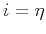$i=\eta$