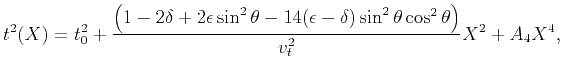 $\displaystyle t^2(X)= t_0^2+\frac{\left(1-2 \delta
+2 \epsilon \sin^2\theta-14 (\epsilon-\delta) \sin^2\theta \cos^2\theta\right)}{v_t^2} X^2 +A_{4} X^4,$