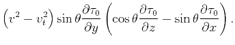 $\displaystyle \left(v^2-v_t^2\right) \sin\theta \frac{\partial \tau_0}{\partial...
...ial \tau_0}{\partial z}-\sin\theta
\frac{\partial \tau_0}{\partial x} \right).$