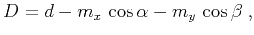 $\displaystyle D = d - m_x\,\cos{\alpha} - m_y\,\cos{\beta}\;,$