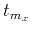 $\displaystyle t_{m_x}$