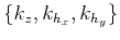 $ \{k_z,k_{h_x},k_{h_y}\}$