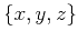 $ \{x,y,z\}$