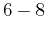 $ 6-8 $
