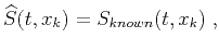 $\displaystyle \widehat{S}(t,x_k) = S_{known}(t,x_k)\;,$