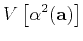 $\displaystyle V\left[\alpha^2(\mathbf{a})\right]$